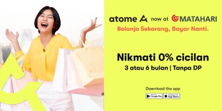Atom Indonesia Bersama Matahari Hadirkan ‘Beli Sekarang Bayar Nanti’ di Seluruh Merchant Online dan Offline