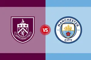 Burnley vs Manchester City: Laga Terjal Menuju Puncak Klasemen dan Ambang Degradasi Premier League: Burnley FC vs Manchester City