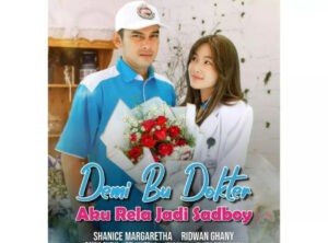 Sinopsis FTV SCTV Demi Bu Dokter Aku Rela Jadi Sadboy, Hancurnya Hati Ridwan Ghanny Ditolak Shanice Margaretha