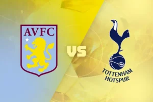 Aston Villa vs Tottenham Hotspur