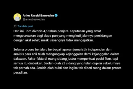 Tom Lembong Divonis 4,5 Tahun, Anies Baswedan: Keadilan Masih Jauh dari Selesai Tangkapan layar akun X milik Anies Baswedan seusai pembacaan vonis Tom Lembong