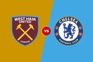West Ham vs Chelsea: Laga Pemburu Kemenangan Perdana di Liga Inggris Premier League: West Ham United FC vs Chelsea FC