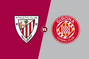 La Liga: Athletic Bilbao vs Girona FC