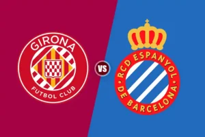 La Liga : Girona FC vs Reial Club Deportiu Espanyol