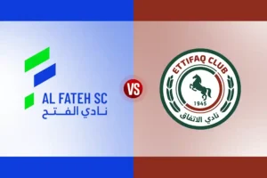 Saudi Pro League: Al Fateh vs Al Ettifaq